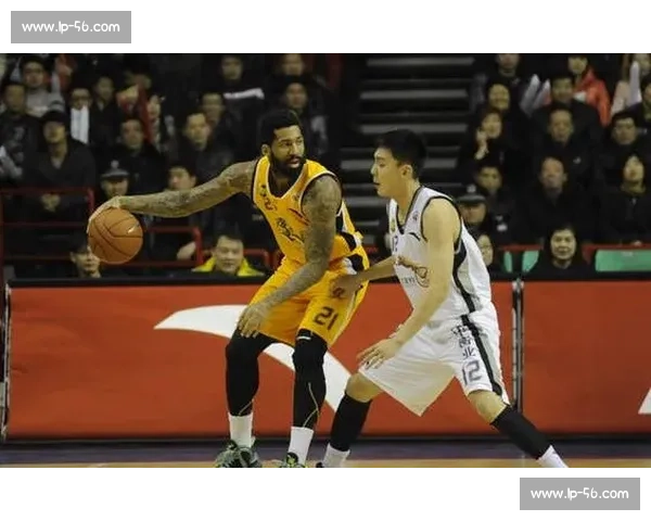 钱德勒对决广东队深度解析 外援挑战本土豪强的激烈碰撞